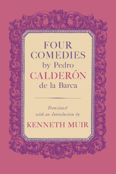 Four Comedies By Pedro Calderón De La Barca