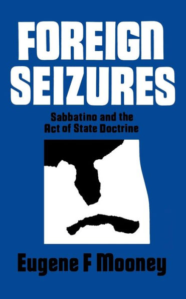 Foreign Seizures: Sabbatino And The Act Of State Doctrine