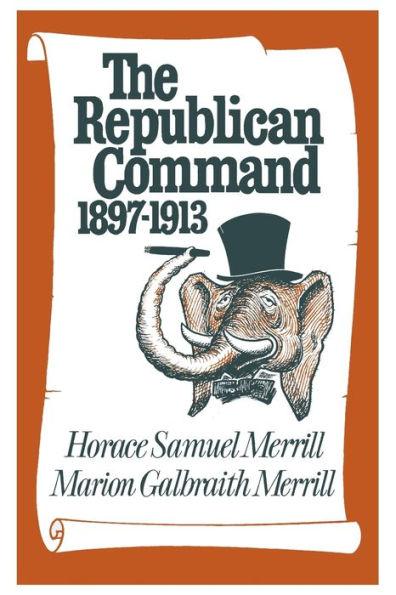 The Republican Command: 1897–1913