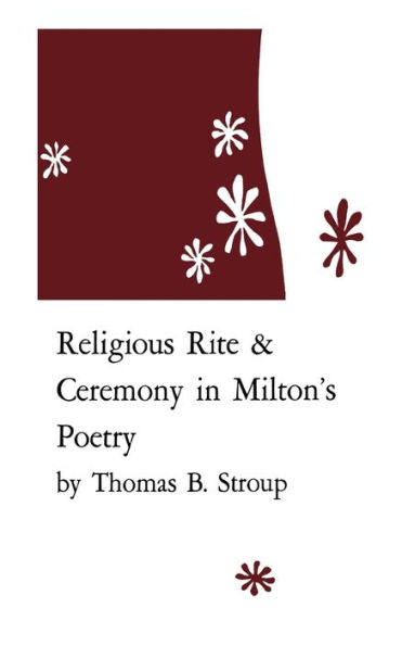 Religious Rite And Ceremony In Milton'S Poetry
