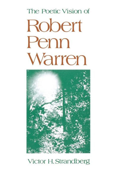 The Poetic Vision Of Robert Penn Warren