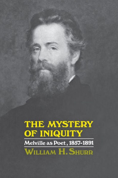 The Mystery Of Iniquity: Melville As Poet, 1857–1891