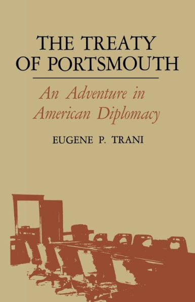 The Treaty Of Portsmouth: An Adventure In American Diplomacy