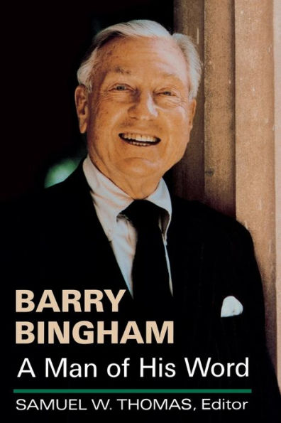 Barry Bingham: A Man Of His Word (Kentucky Remembered)