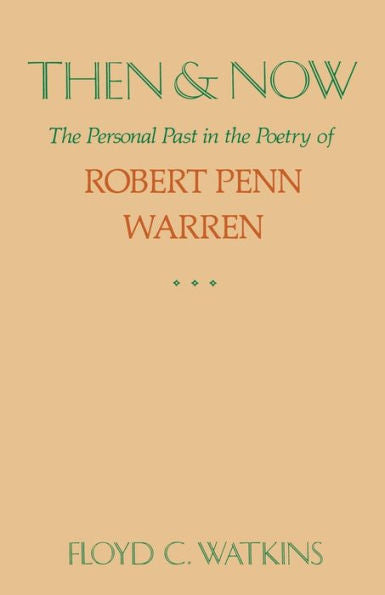 Then And Now: The Personal Past In The Poetry Of Robert Penn Warren
