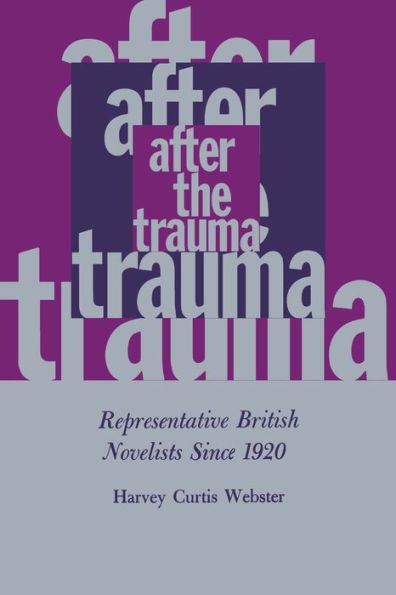 After The Trauma: Representative British Novelists Since 1920