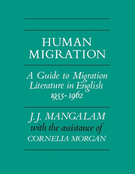 Human Migration: A Guide To Migration Literature In English 1955–1962