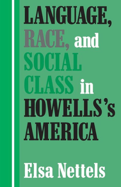 Language, Race, And Social Class In Howells'S America