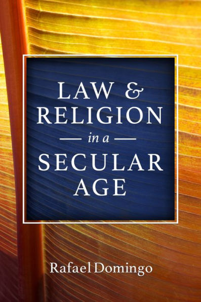 Law And Religion In A Secular Age