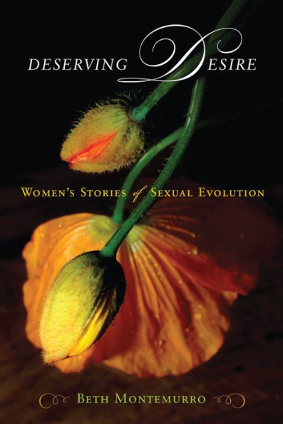 Deserving Desire: Women'S Stories Of Sexual Evolution