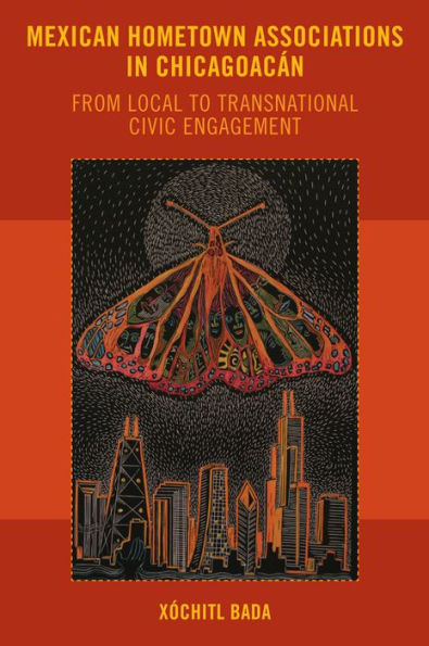 Mexican Hometown Associations In Chicagoacán: From Local To Transnational Civic Engagement (Latinidad: Transnational Cultures In The United States)