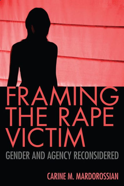Framing The Rape Victim: Gender And Agency Reconsidered