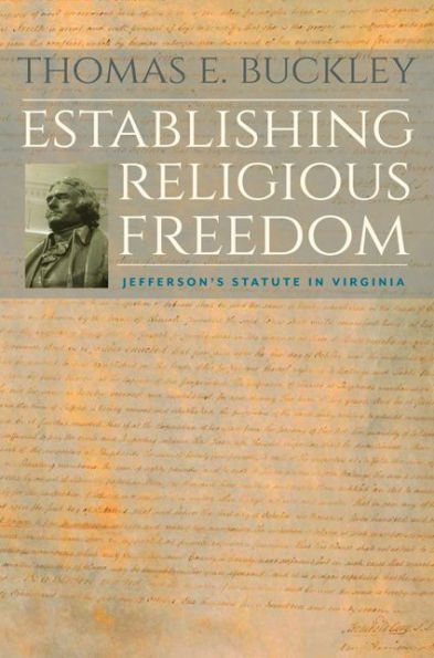 Establishing Religious Freedom: Jefferson'S Statute In Virginia