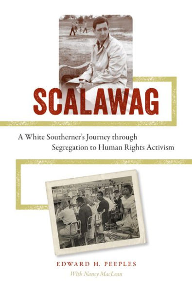 Scalawag: A White Southerner'S Journey Through Segregation To Human Rights Activism