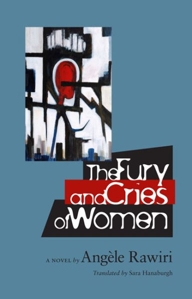The Fury And Cries Of Women (Caraf Books: Caribbean And African Literature Translated From French)