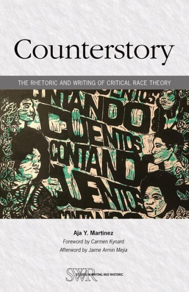 Counterstory: The Rhetoric And Writing Of Critical Race Theory (Studies In Writing And Rhetoric)