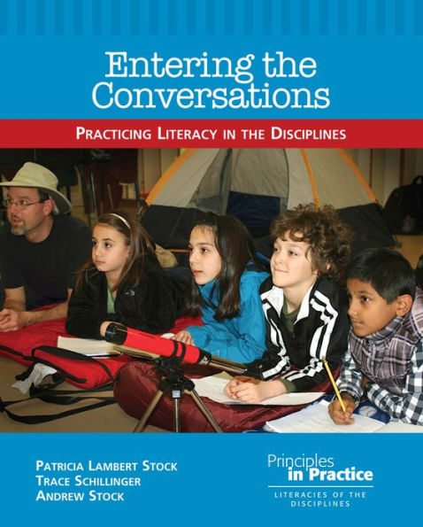 Entering The Conversations: Practicing Literacy In The Disciplines (Principles In Practice)