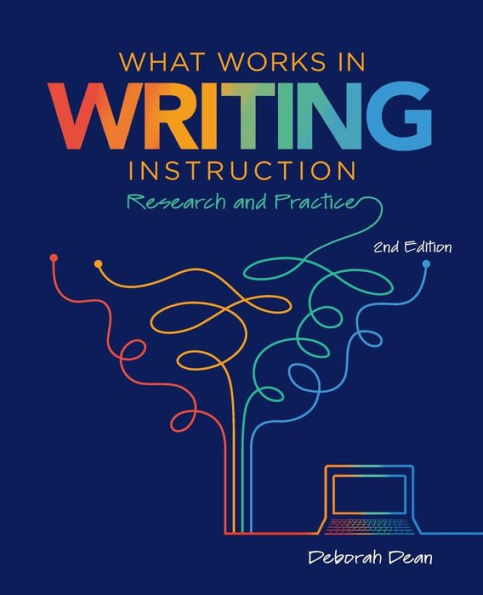 What Works In Writing Instruction: Research And Practice, 2Nd Ed.