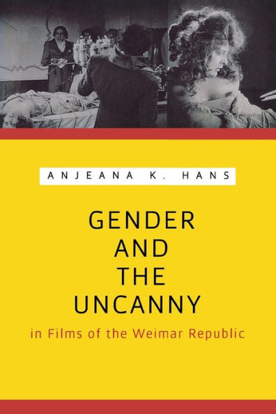 Gender And The Uncanny In Films Of The Weimar Republic (Contemporary Approaches To Film And Media Studies)