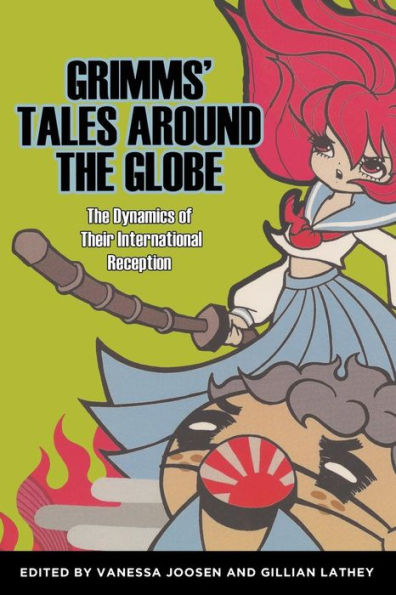 Grimms' Tales Around The Globe: The Dynamics Of Their International Reception (The Donald Haase Series In Fairy-Tale Studies)