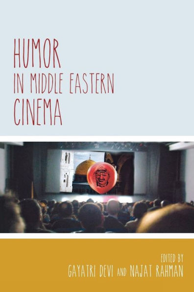 Humor In Middle Eastern Cinema (Contemporary Approaches To Film And Media Studies)