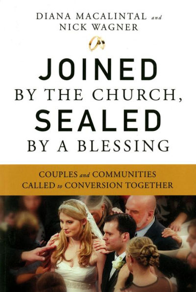 Joined By The Church, Sealed By A Blessing: Couples And Communities Called To Conversion Together