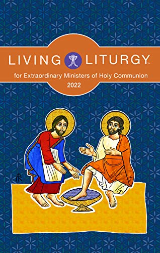 Living Liturgy??? For Extraordinary Ministers Of Holy Communion: Year C (2022)