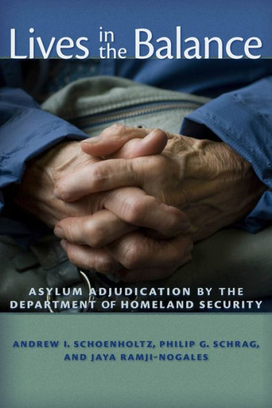 Lives In The Balance: Asylum Adjudication By The Department Of Homeland Security