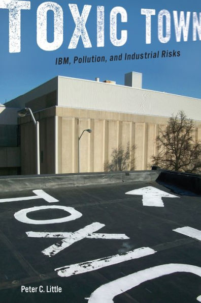 Toxic Town: Ibm, Pollution, And Industrial Risks
