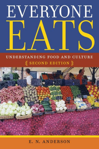 Everyone Eats: Understanding Food And Culture