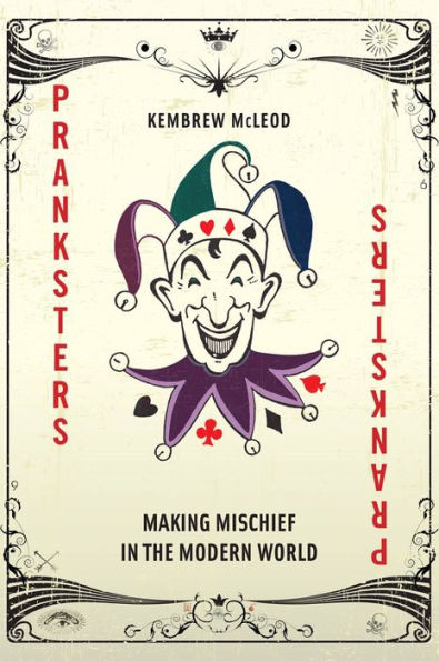 Pranksters: Making Mischief In The Modern World