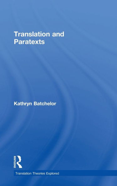 Translation And Paratexts (Translation Theories Explored)