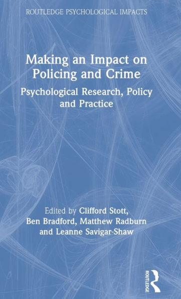 Making An Impact On Policing And Crime (Routledge Psychological Impacts)