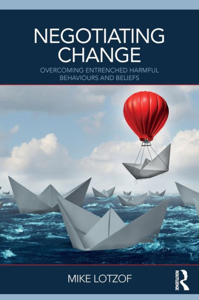 Negotiating Change: Overcoming Entrenched Harmful Behaviours And Beliefs