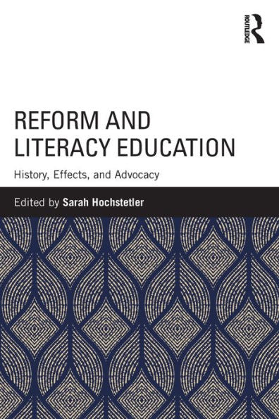 Reform And Literacy Education: History, Effects, And Advocacy