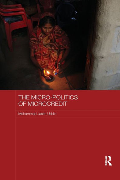 The Micro-Politics Of Microcredit (Asaa Women In Asia Series)