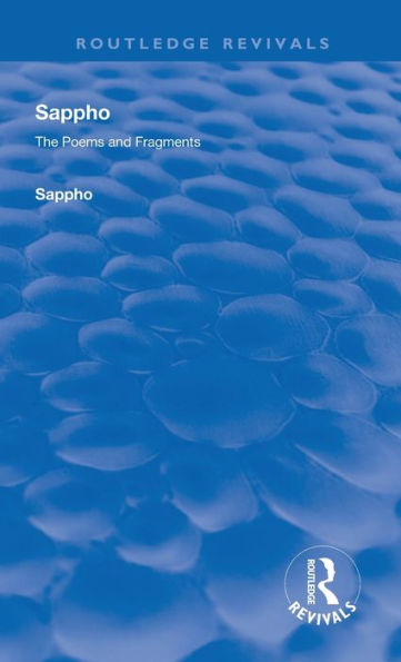 Revival: Sappho - Poems And Fragments (1926) (Routledge Revivals)