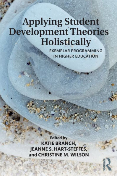 Applying Student Development Theories Holistically: Exemplar Programming In Higher Education