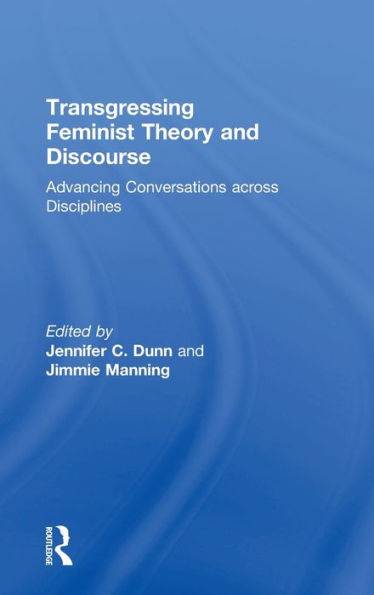 Transgressing Feminist Theory And Discourse: Advancing Conversations Across Disciplines