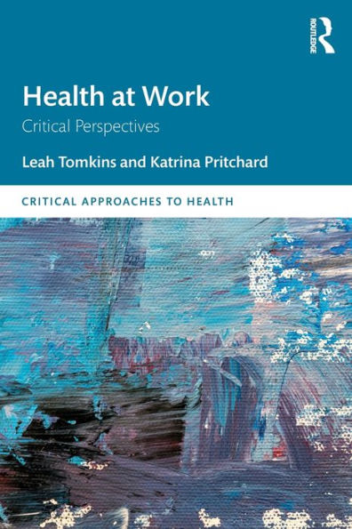 Health At Work: Critical Perspectives (Critical Approaches To Health)