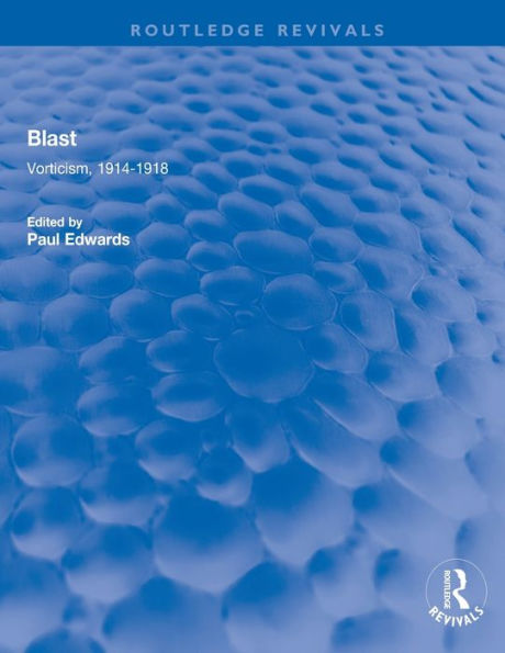 Blast: Vorticism, 1914-1918 (Routledge Revivals)