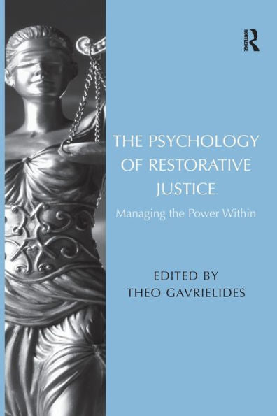 The Psychology Of Restorative Justice: Managing The Power Within