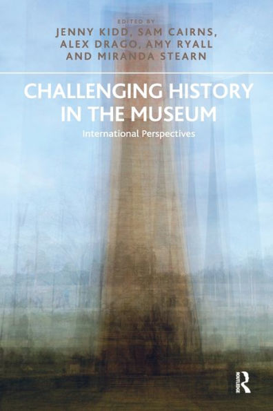 Challenging History In The Museum: International Perspectives