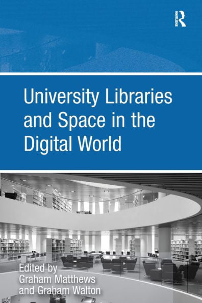 University Libraries And Space In The Digital World