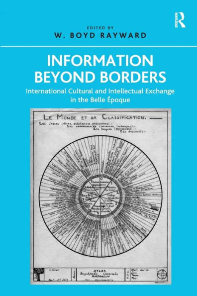 Information Beyond Borders: International Cultural And Intellectual Exchange In The Belle Époque