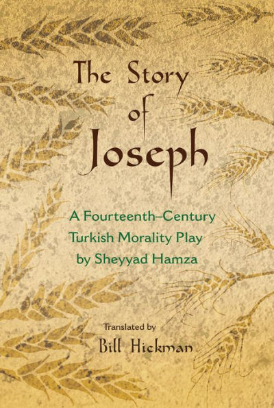 The Story Of Joseph: A Fourteenth-Century Turkish Morality Play By Sheyyad Hamza (Middle East Literature In Translation)