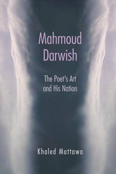 Mahmoud Darwish: The Poet'S Art And His Nation