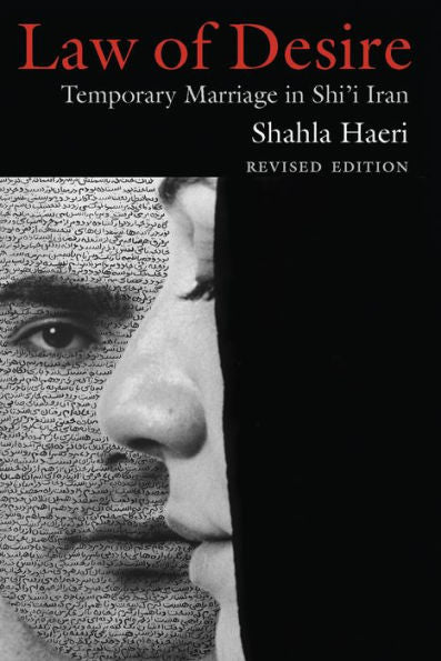 Law Of Desire: Temporary Marriage In Shi?? Iran, Revised Edition (Contemporary Issues In The Middle East)