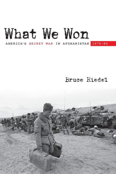 What We Won: America'S Secret War In Afghanistan, 1979?89