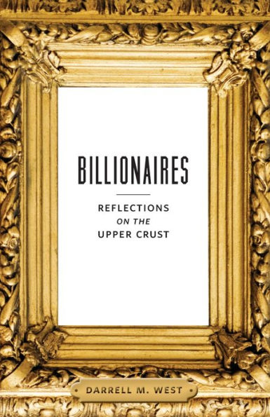 Billionaires: Reflections On The Upper Crust